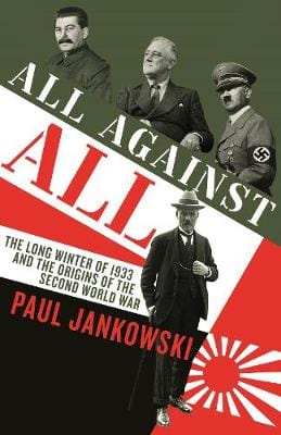 Jankowski Paul HISTORY All Against All: The long Winter of 1933 and the Origins of the Second World War