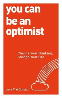 Macdonald Lucy BARGAIN POPULAR PSYCHOLOGY You Can be an Optimist: Change Your Thinking, Change Your Life