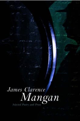 Mangan, James Clarence & Ryder, Sean POETRY James Clarence Mangan: Selected Writings
