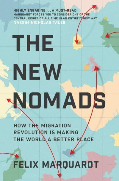 Marquardt Felix CURRENT AFFAIRS New Nomads  The How the Migration