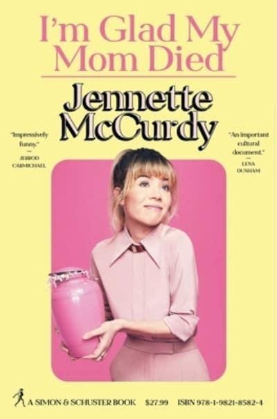 Mccurdy, Jennette BIOGRAPHY I'm Glad My Mom Died HB