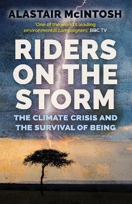 Mcintosh Alastair CUSTO Riders on the Storm: The Climate Crisis and the Survival of Being