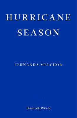 Melchor Fernanda & Hughes, Sophie fiction in translation HURRICANE SEASON (SPANISH) W2