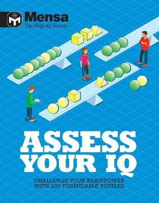 Mensa PUZZLES & GAMES Mensa: Assess Your IQ: Challenge your brainpower with over 200 formidable puzzles
