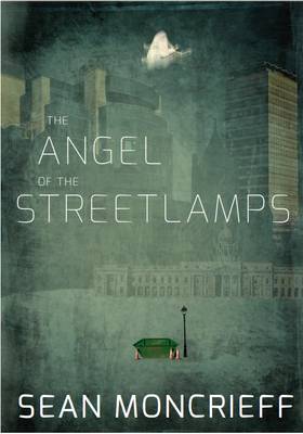 MONCRIEFF SEAN FICTION HARDBACK ANGEL OF THE STREETLAMPS  P/B -Z16