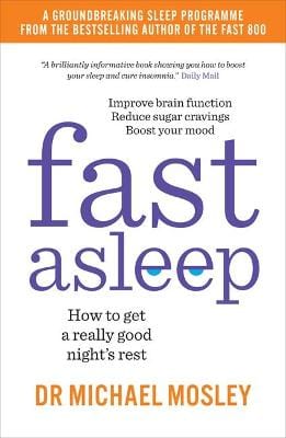 Mosely Micheal HEALTH Fast Asleep: How to get a really good night's rest