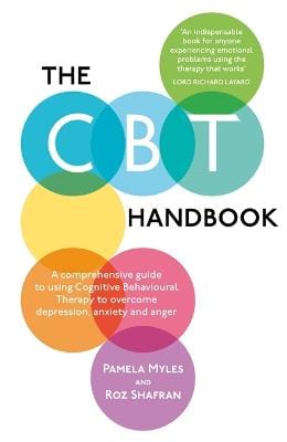 Myles Pamela & Shafr & Shafran, Roz BARGAIN POPULAR PSYCHOLOGY The CBT Handbook: A comprehensive guide to using Cognitive Behavioural Therapy to overcome depression, anxiety and anger