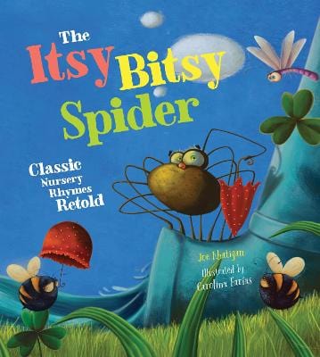 Joe Rhatigan: The Itsy Bitsy Spider: Classic Nursery Rhymes Retold [20 ...