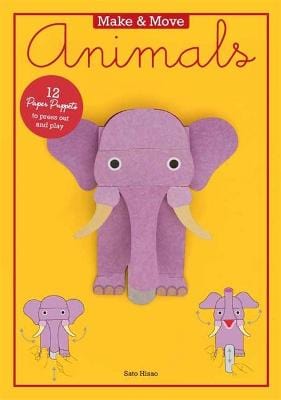 Sato Hisao CHILDRENS REFERENCE Make and Move: Animals: 12 Paper Puppets to Press Out and Play
