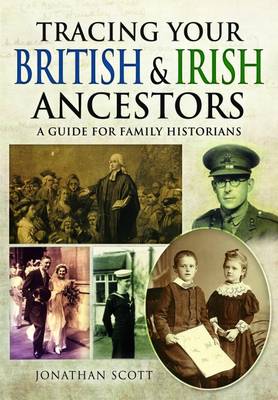 Jonathan Scott: Tracing Your British and Irish Ancestors: A Guide for ...