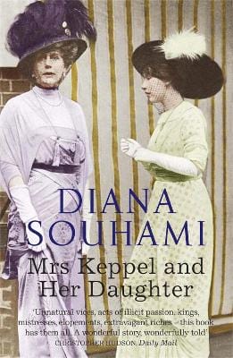 Souhami, Diana BARGAIN HISTORY Mrs Keppel and Her Daughter