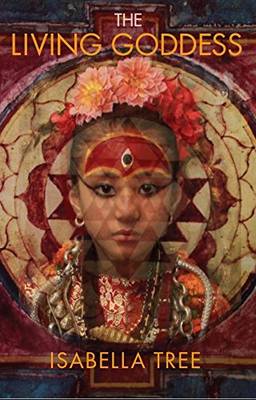 Tree Isabella BARGAIN TRAVEL WRITING The Living Goddess: A Journey into the Heart of Kathmandu