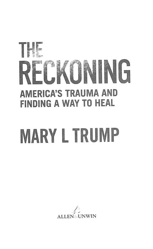 Trump, Mary L (Author) CURRENT AFFAIRS The Reckoning: America's Trauma and Finding a Way to Heal