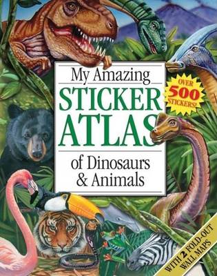 My Amazing Sticker Atlas of Dinosaurs and Animals (UK) [2014] paperbac ...