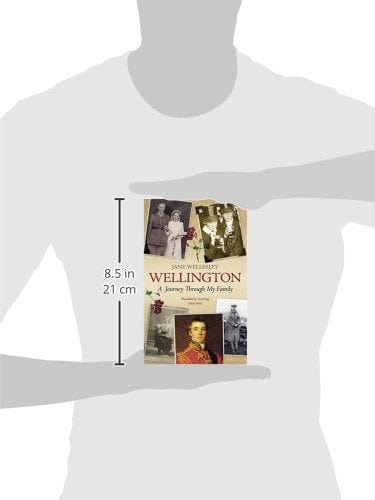 Wellesley Jame HISTORY WELLINGTON A JOURNEY THROUGH MY FAMILY PB