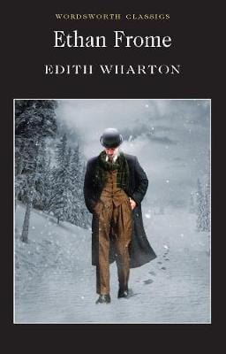 Wharton Edith & Knights, Dr Pamela & Carabine, Dr Keith (University Of Kent A WORDSWORTH CLASSICS ETHAN FROME W10